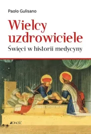 wielcy-uzdrowiciele-swieci-w-historii-medycyny