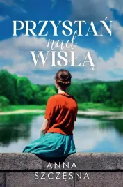 przystan-nad-wisla-anna-szczesna
