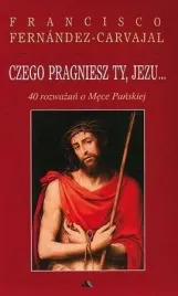 czego-pragniesz-ty-jezu-40-rozwazan