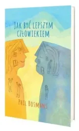 jak-byc-lepszym-czlowiekiem-phil-bosmans