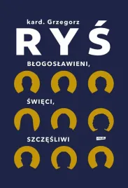 blogoslawieni-swieci-szczesliwi-grzegorz-rys