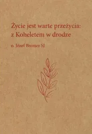 zycie-jest-warte-przezycia-z-koheletem-w-drodze