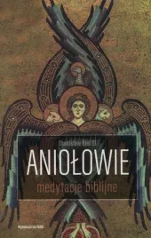 aniolowie-medytacje-biblijne-stanislaw-biel