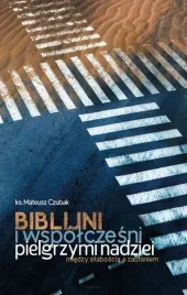 biblijni-i-wspolczesni-pilelgrzymi-nadziei