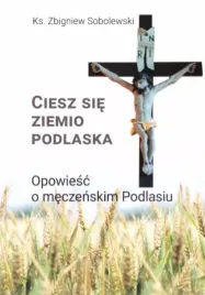 ciesz-sie-ziemio-podlaska-zbigniew-sobolewski