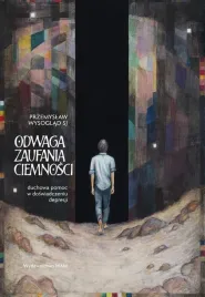 odwaga-zaufania-ciemnosci-przemyslaw-wysoglad-sj