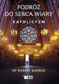 podroz-do-serca-wiary-katolicyzm-robert-barron