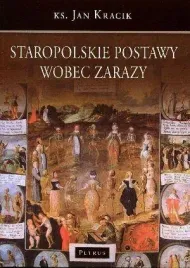 staropolskie-postawy-wobec-zarazy-ks-jan-kracik