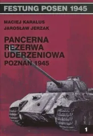 festung-posen-1945-pancerna-rezerwa-uderzeniowa