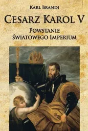 cesarz-karol-v-powstanie-swiatowego-imperium