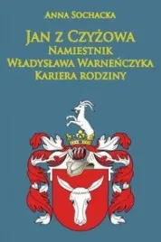 jan-z-czyzowa-namiestnik-anna-sochacka