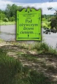 pod-ozywczym-drzew-cieniem-lechoslaw-herz
