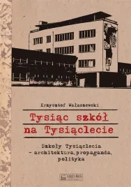 tysiac-szkol-na-tysiaclecie-krzysztof-walaszewski