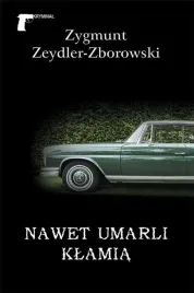 nawet-umarli-klamia-zygmunt-zeydler-zborowski