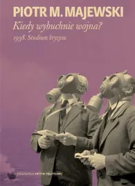 kiedy-wybuchnie-wojna-1938-studium-kryzysu