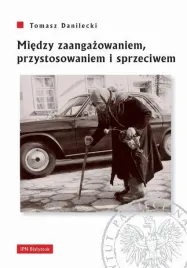 miedzy-zaangazowaniemprzystosowaniem-i-sprzeciwem