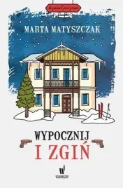 wypocznij-i-zgin-marta-matyszczak