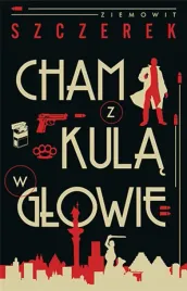 cham-z-kula-w-glowie-ziemowit-szczerek