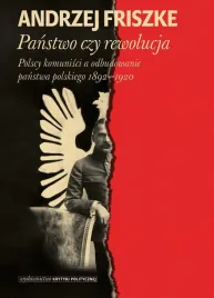 panstwo-czy-rewolucja-andrzej-friszke