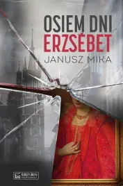 osiem-dni-erzsbet-janusz-mika