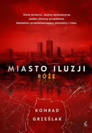 miasto-iluzji-roze-konrad-grzeslak