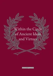 within-the-circle-of-ancient-ideas-and-virtues