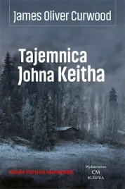 tajemnica-johna-keitha-james-oliver-curwood