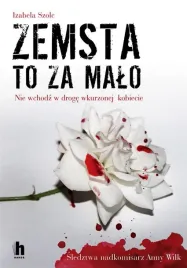 zemsta-to-za-malo-izabela-szolc