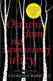 ostatni-dom-na-zapomnianej-ulicy-catriona-ward
