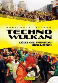 technowulkan-lodzkie-parady-wolnosci