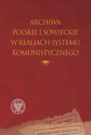 archiwa-polskie-i-sowieckie-w-realiach-systemu