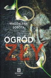 ogrod-zly-magdalena-sobota