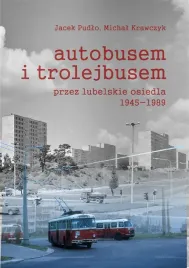 autobusem-i-trolejbusem-przez-lubelskie-osiedla