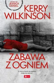 zabawa-z-ogniem-kerry-wilkinson-tomasz-illg
