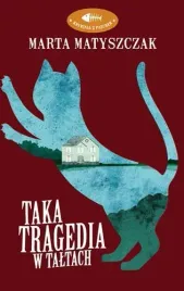 taka-tragedia-w-taltach-marta-matyszczak