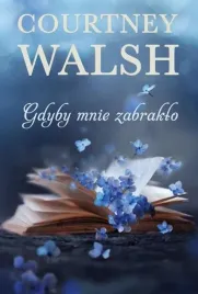 gdyby-mnie-zabraklo-walsh-courtney