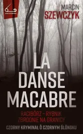 la-danse-macabre-raciborz-rybnik-zbrodnie