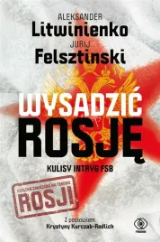 wysadzic-rosje-kulisy-intryg-fsb-praca-zbiorowa
