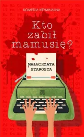 kto-zabil-mamusie-malgorzata-starosta