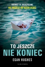 to-jeszcze-nie-koniec-egan-hughes