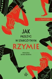 jak-przezyc-w-starozytnym-rzymie-lj-trafford