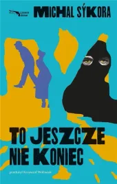 to-jeszcze-nie-koniec-michal-sykora