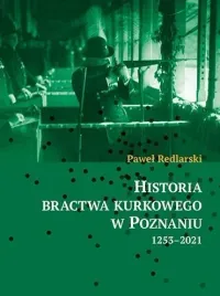 historia-bractwa-kurkowego-w-poznaniu-1253-2021