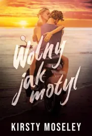 wolny-jak-motyl-kirsty-moseley