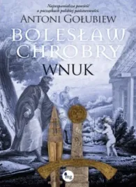 boleslaw-chrobry-wnuk-antoni-golubiew