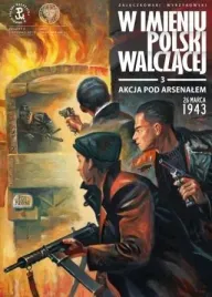 akcja-pod-arsenalem-26-marca-1943-praca-zbiorowa