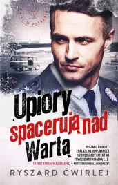 upiory-spaceruja-nad-warta-w-2-ryszard-cwirlej