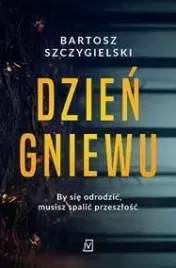 dzien-gniewu-bartosz-szczygielski
