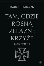 tam-gdzie-rosna-zelazne-krzyze-krym-1941-1944