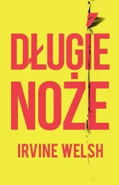 dlugie-noze-irvine-welsh